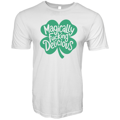 Magically Fucking Delicious St Patrick's Day T-Shirt
