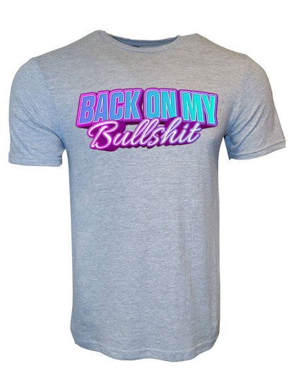 Back On My Bullshit T-Shirt