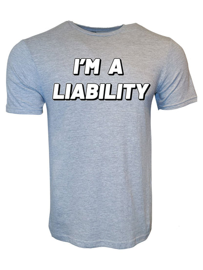 I'm A Liability Stoopid Original T-Shirt