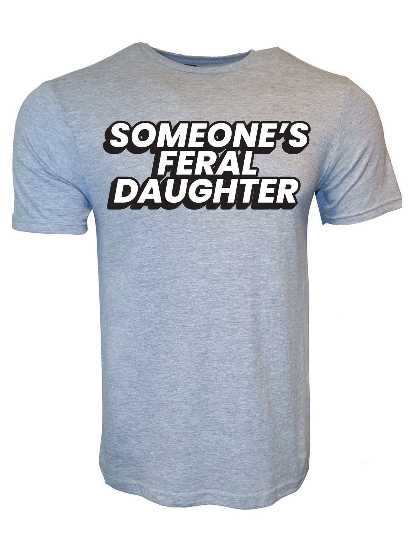 Someone's Feral Daughter Stoopid Original T-Shirt