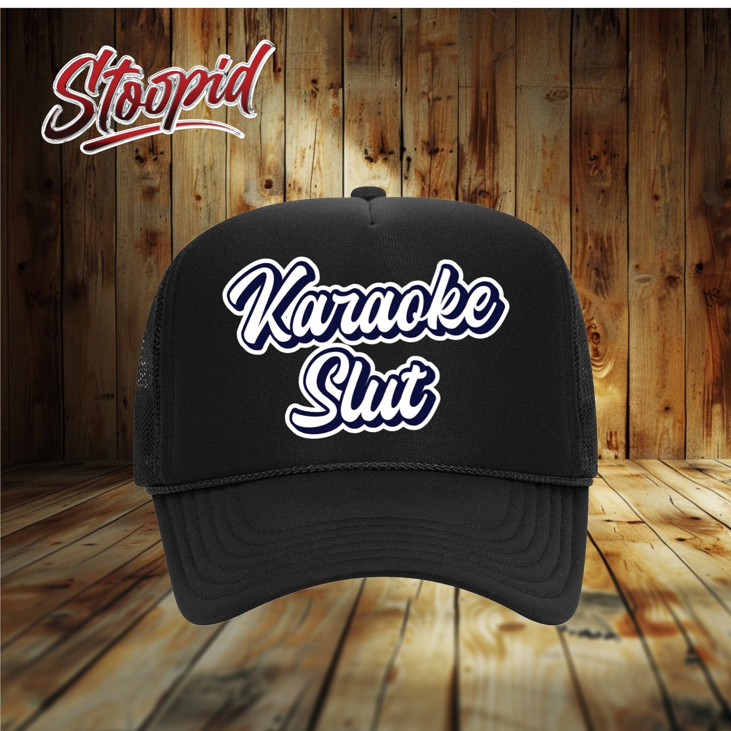 Karaoke Slut Stoopid Original Trucker Hat