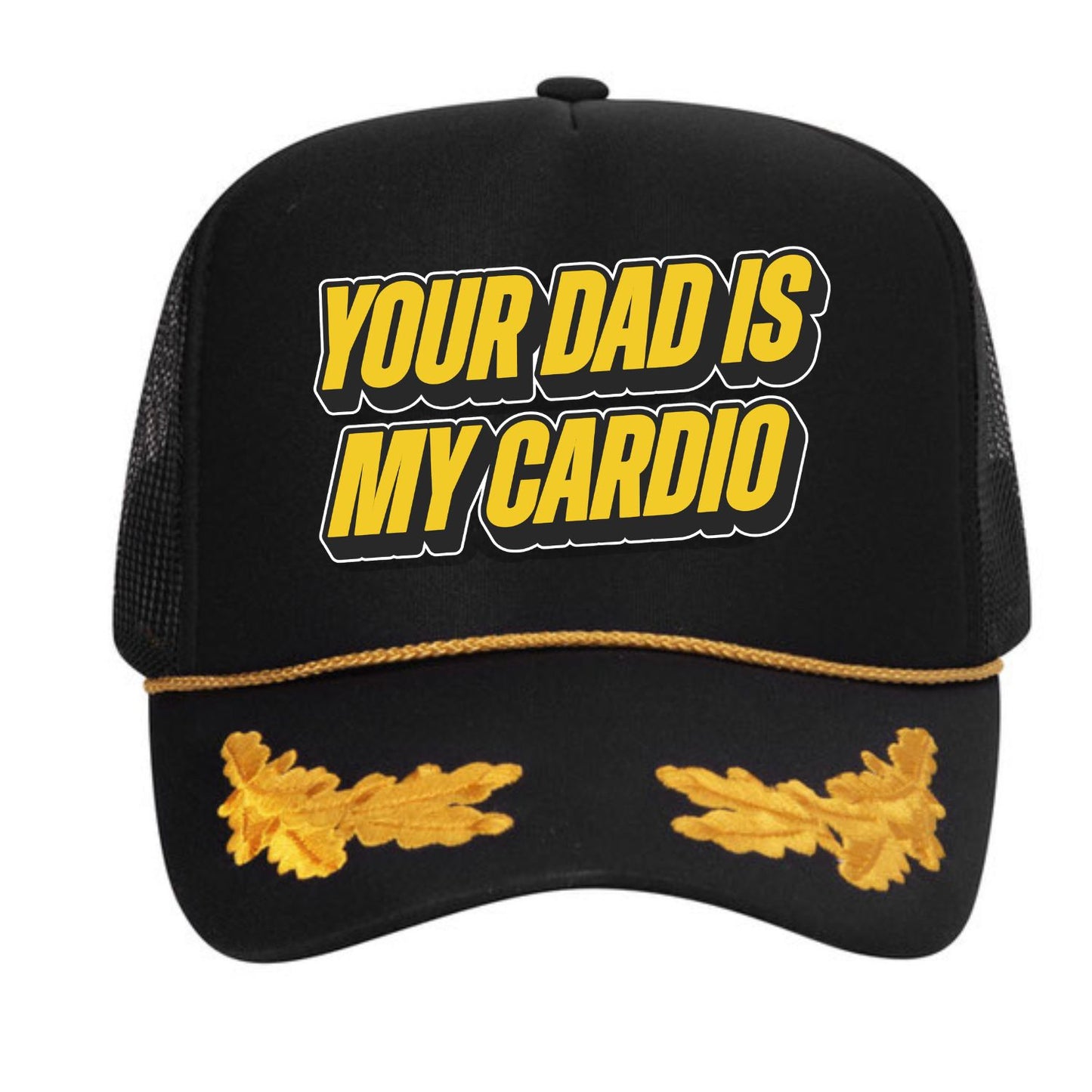 Your Dad Is My Cardio Trucker Hat