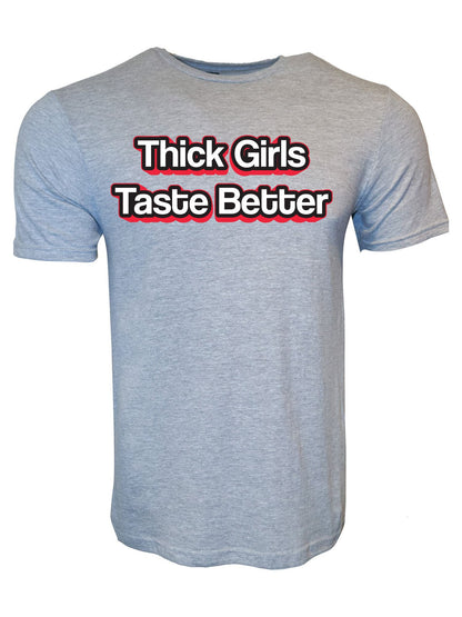 Thick Girls Taste Better Stoopid Original T-Shirt