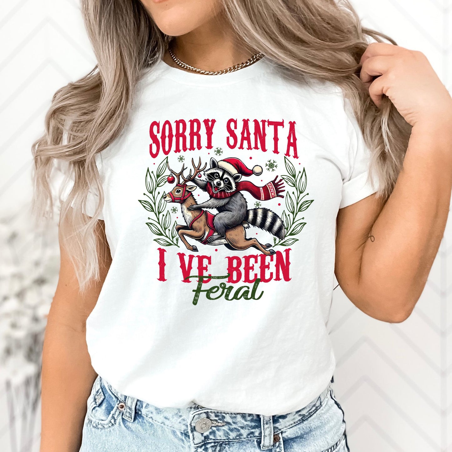 Sorry Santa I've Been Feral T-Shirt, Long Sleeve T or Crewneck Sweatshirt