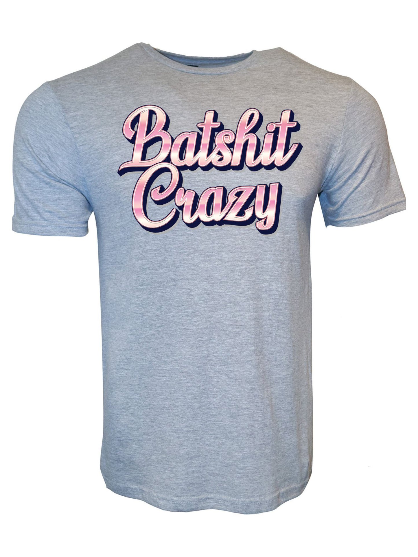 Batshit Crazy T-Shirt
