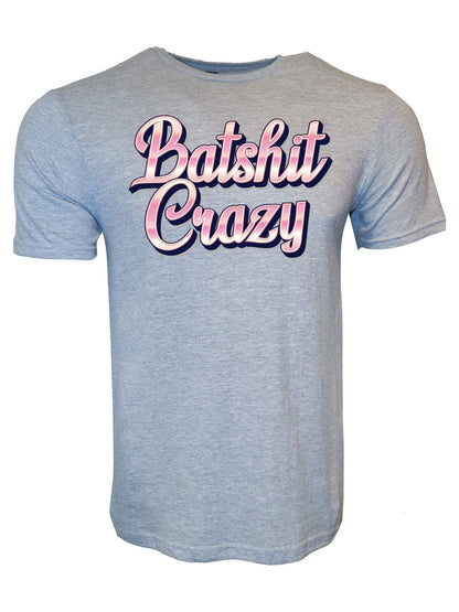 Batshit Crazy T-Shirt
