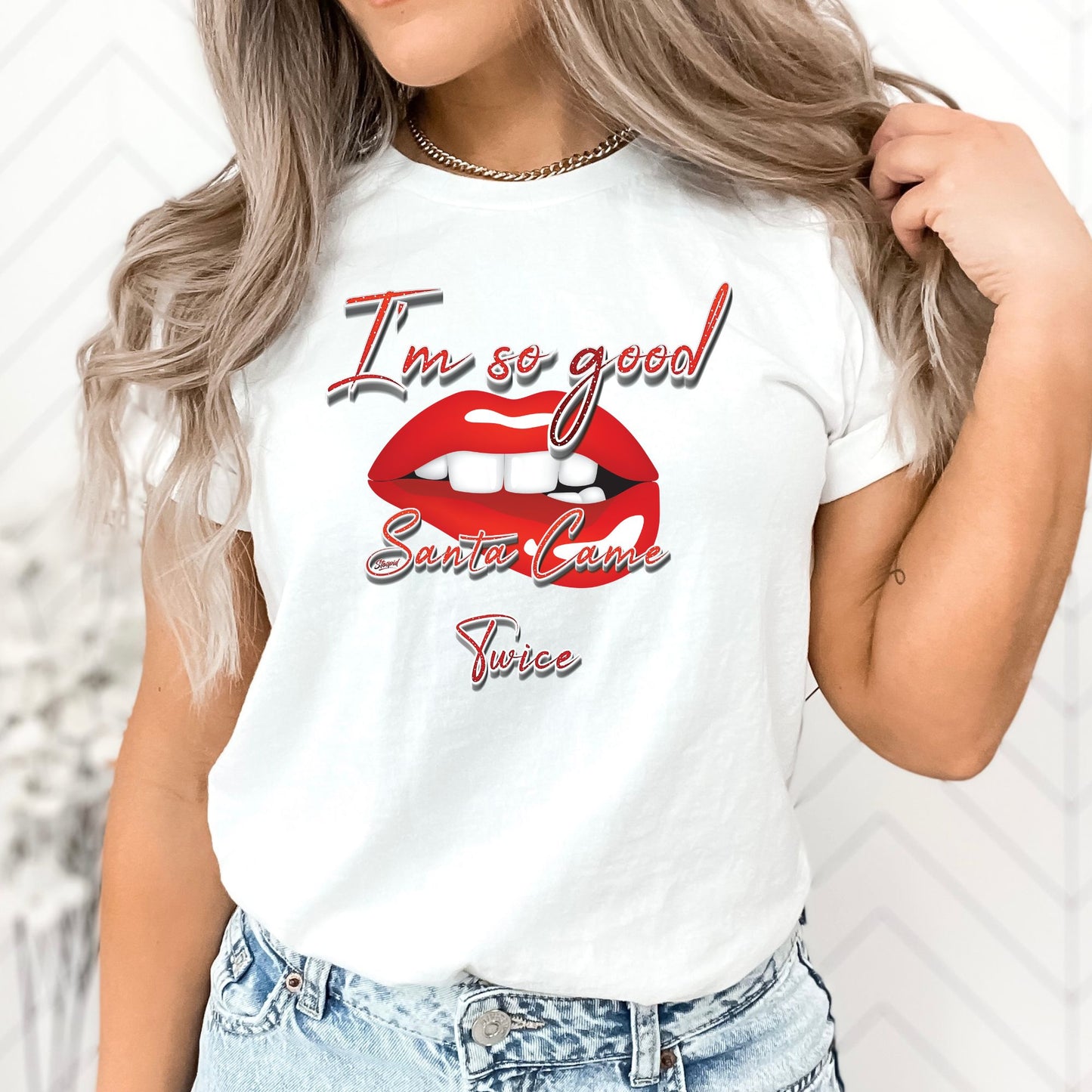 I'm So Good Santa Came Twice T-Shirt, Long Sleeve T or Crewneck Sweatshirt