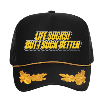 Life Sucks But I Suck Better Trucker Hat