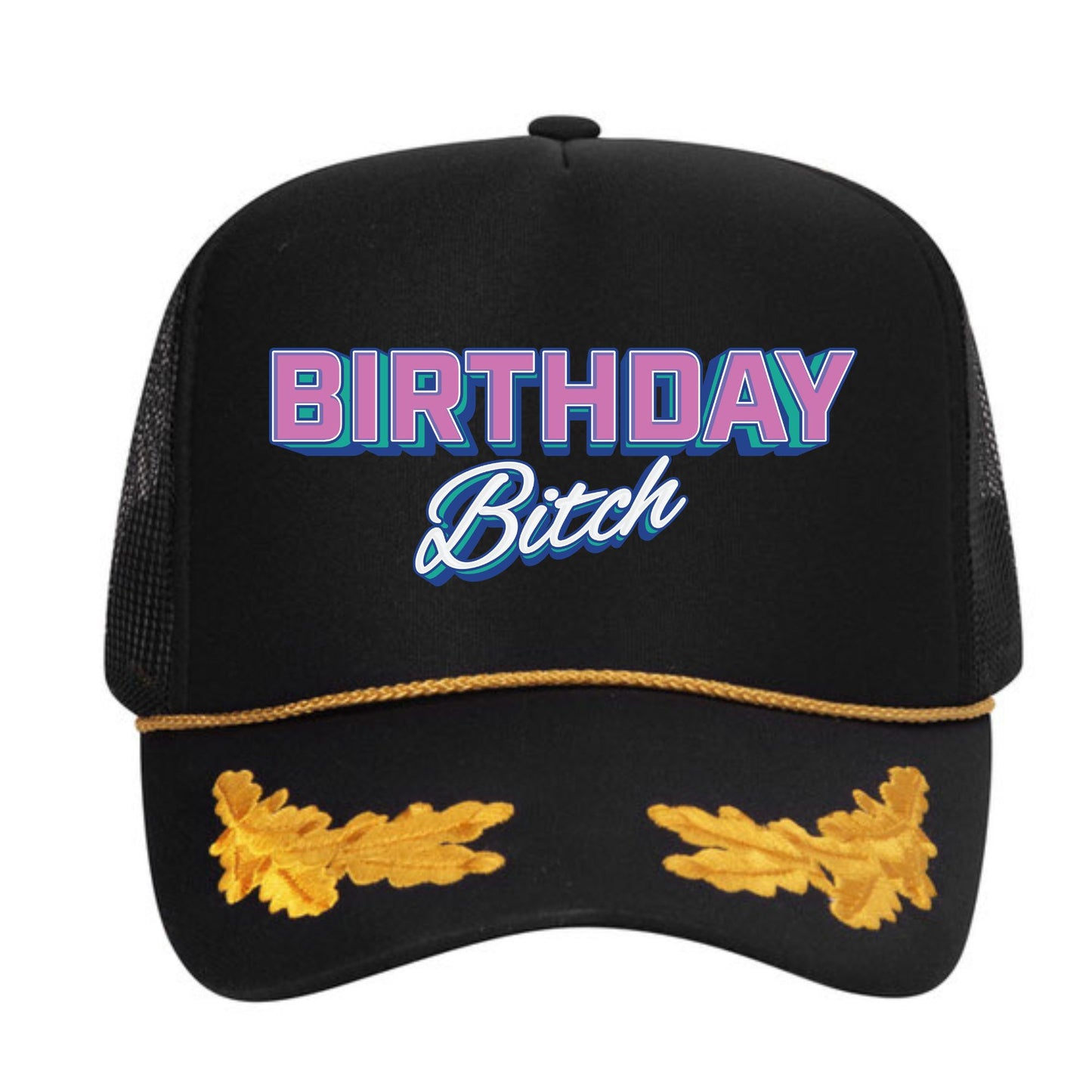 Birthday Bitch Trucker Hat