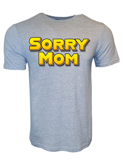 Sorry Mom Stoopid Original T-Shirt