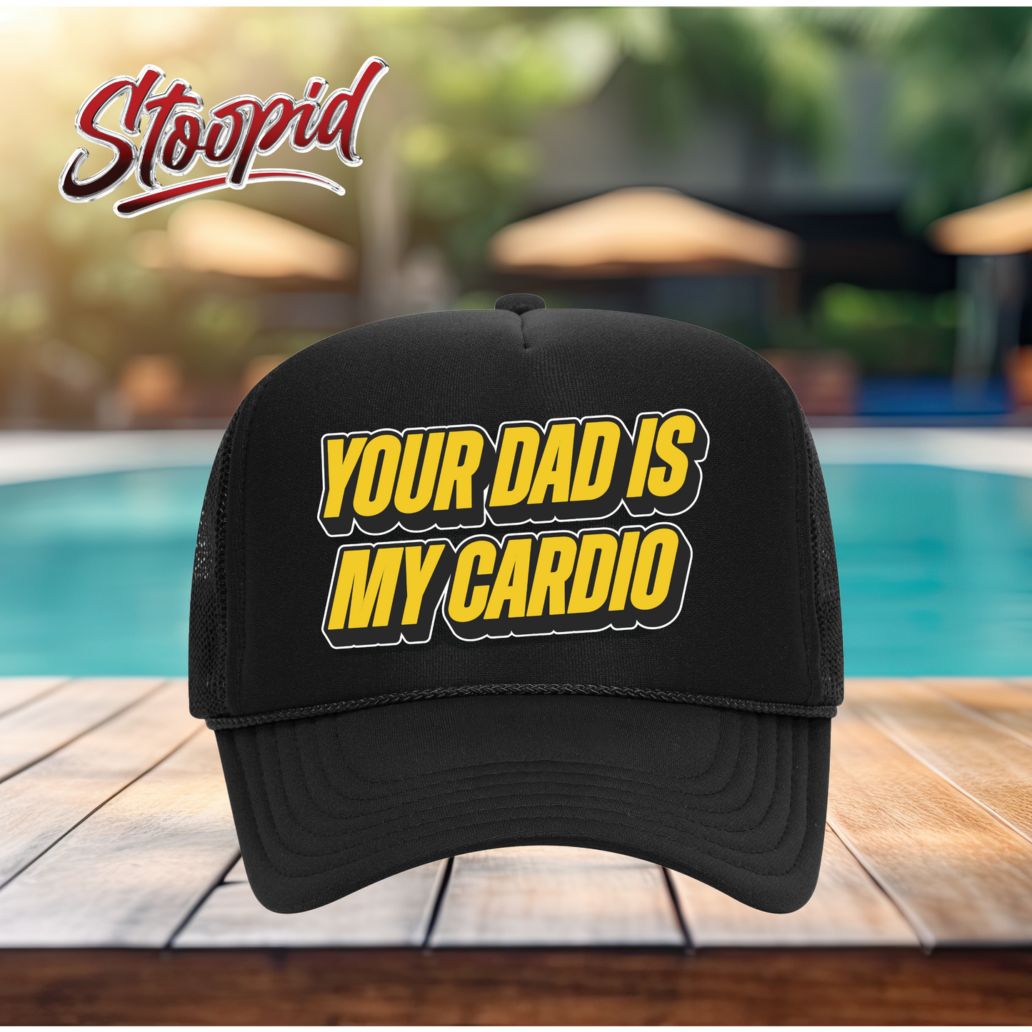 Your Dad Is My Cardio Stoopid Original Trucker Hat