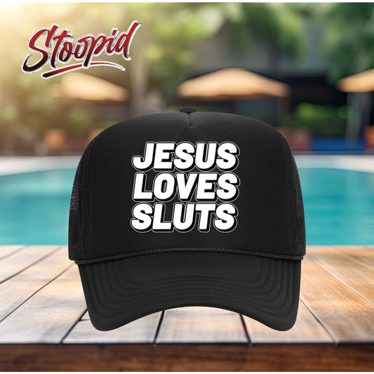 Jesus Loves Sluts Stoopid Original Trucker Hat