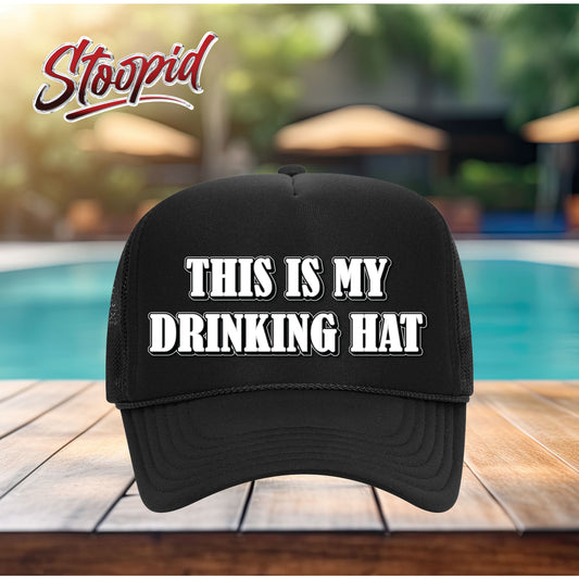 This Is My Drinking Hat Stoopid Original Trucker Hat