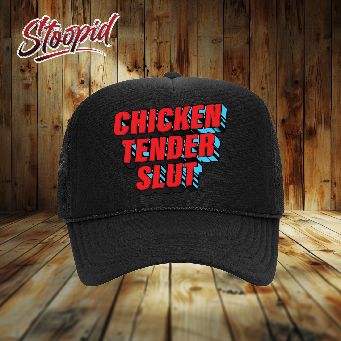 Chicken Tender Slut Stoopid Original Trucker Hat