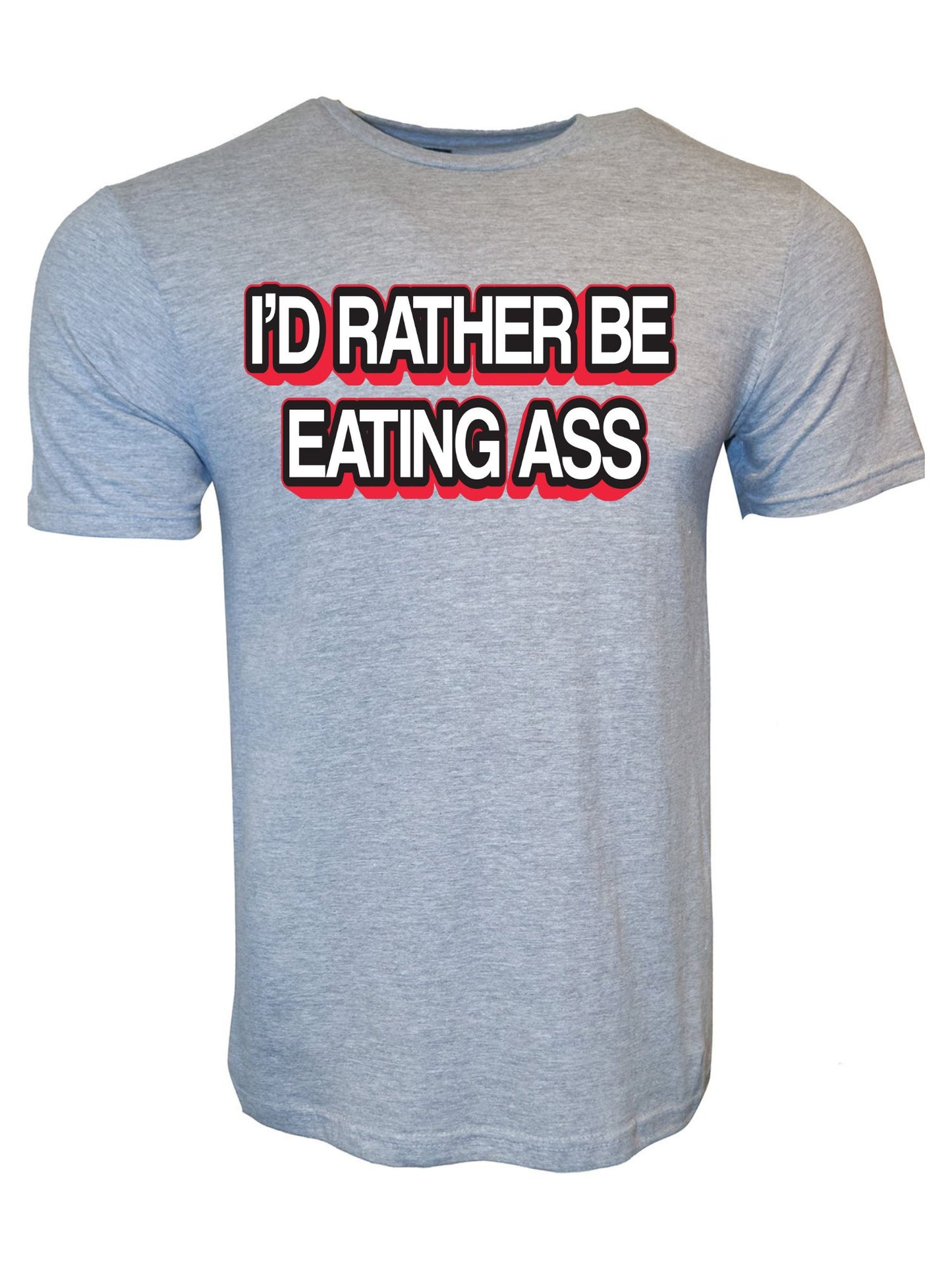 I'd Rather Be Eating Ass Stoopid Original T-Shirt
