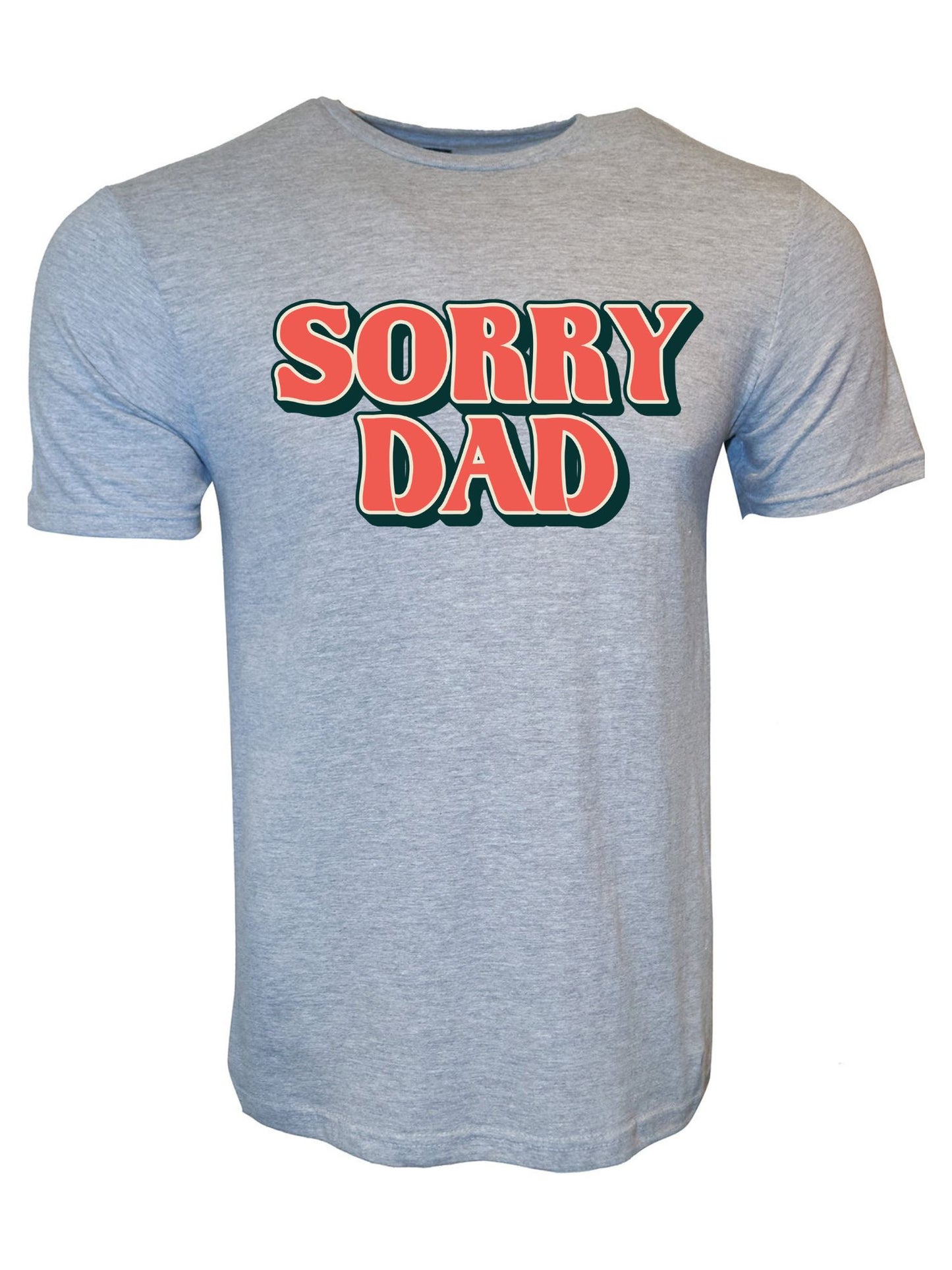Sorry Dad Stoopid Original T-Shirt