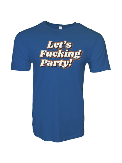 Let's Fu*king Party Stoopid Original T-Shirt