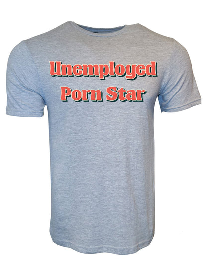 Unemployed Porn Star Stoopid Original T-Shirt