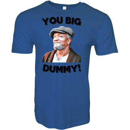 You Big Dummy Stoopid Original T-Shirt