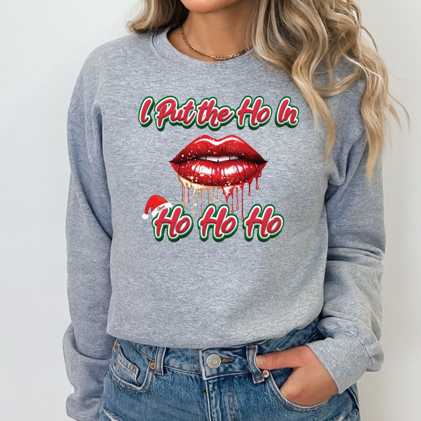 I Put the HO In HO HO HO T-Shirt, Long Sleeve T or Crewneck Sweatshirt