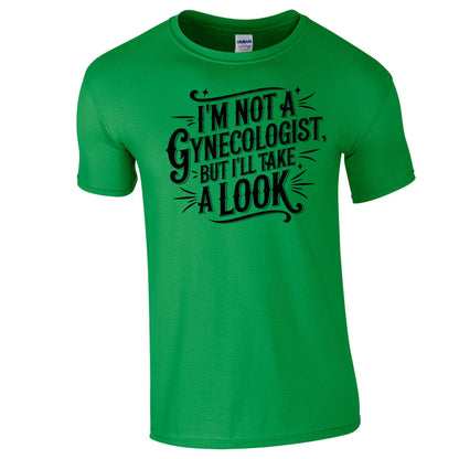 I'm Not A Gynecologist But I'll Take a Look Stoopid Original T-Shirt