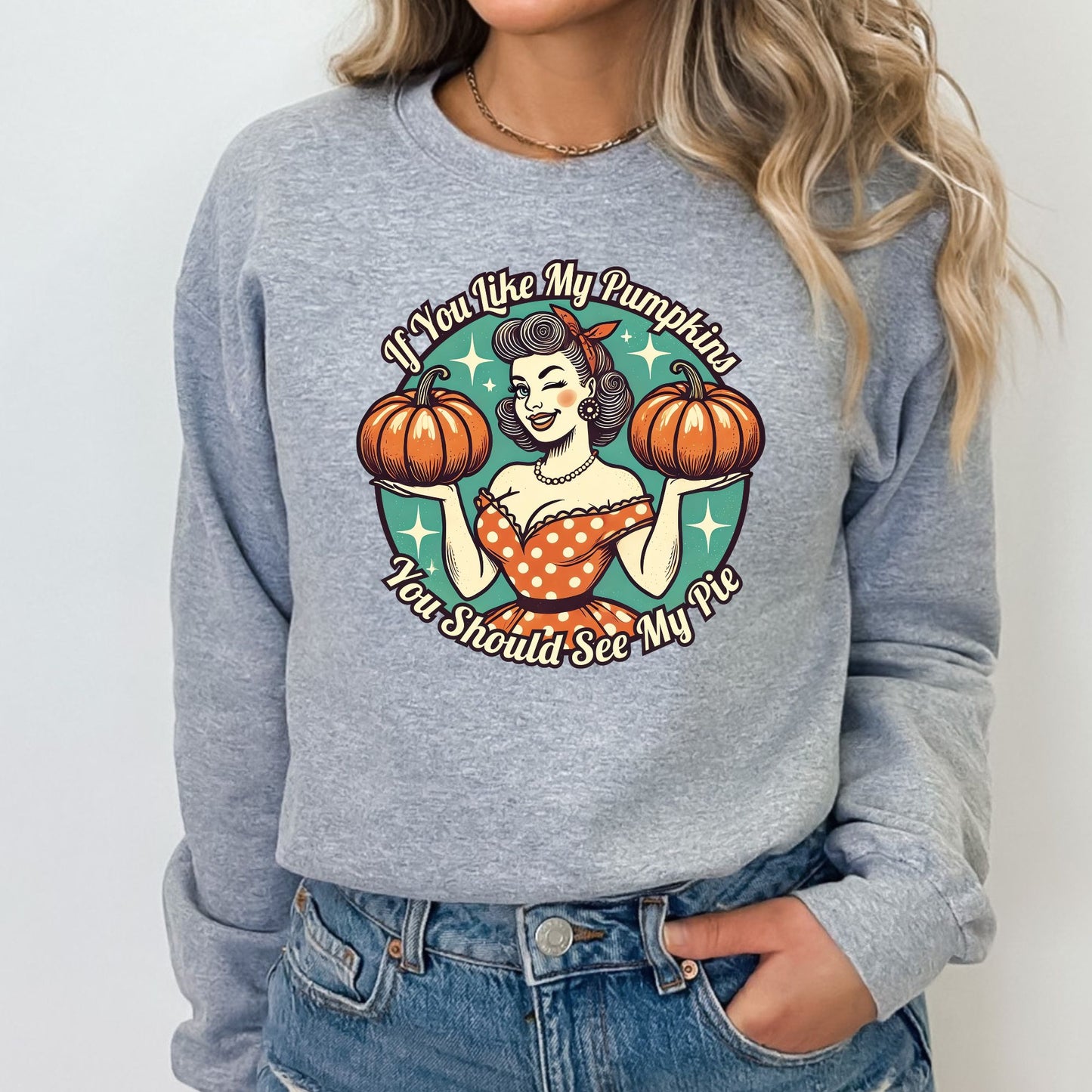 If You Like My Pumpkins T-Shirt, Long Sleeve T or Crewneck Sweatshirt