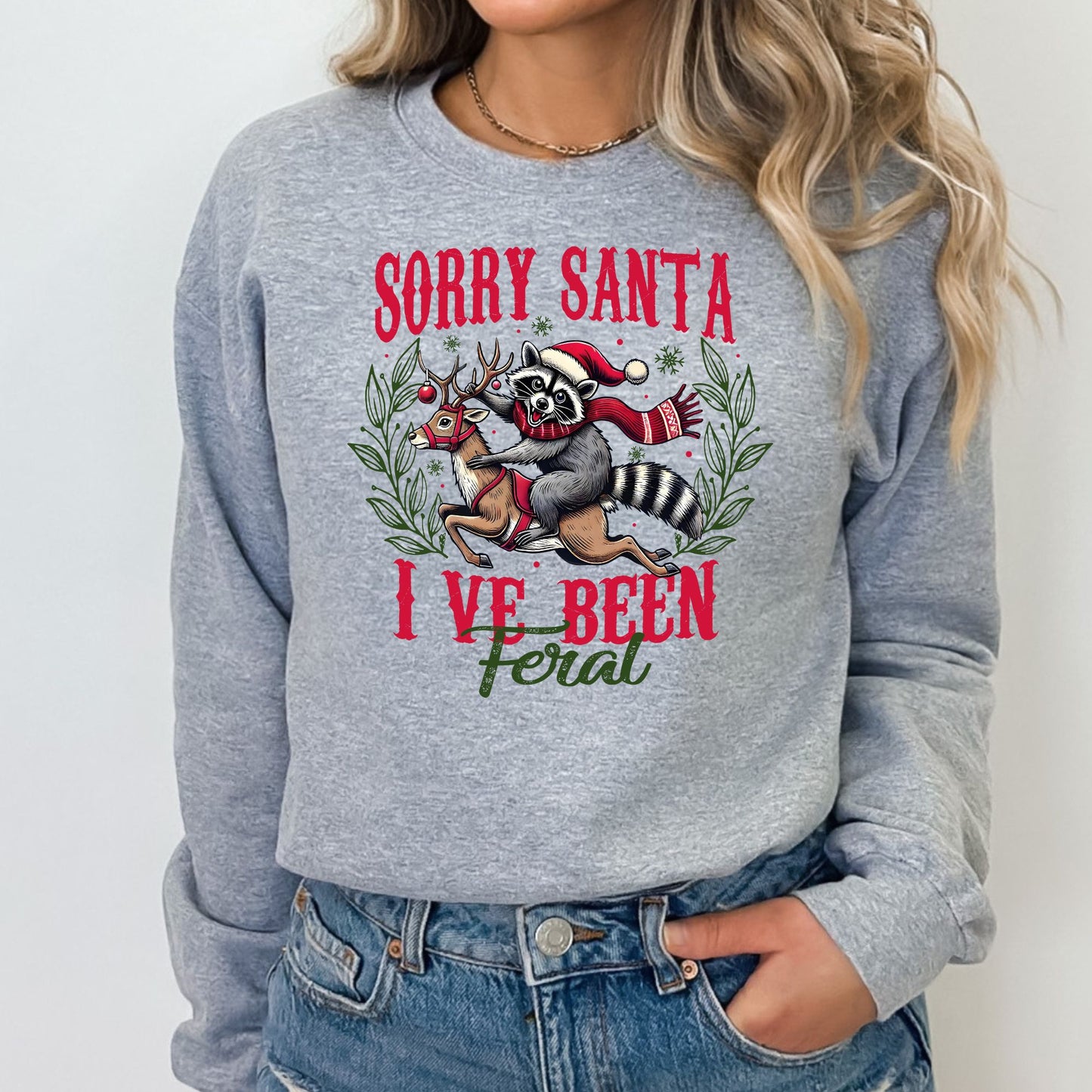 Sorry Santa I've Been Feral T-Shirt, Long Sleeve T or Crewneck Sweatshirt
