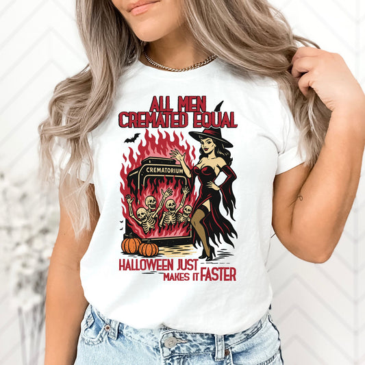 All Men Are Cremated Equal Halloween T-Shirt or Crewneck Sweatshirt
