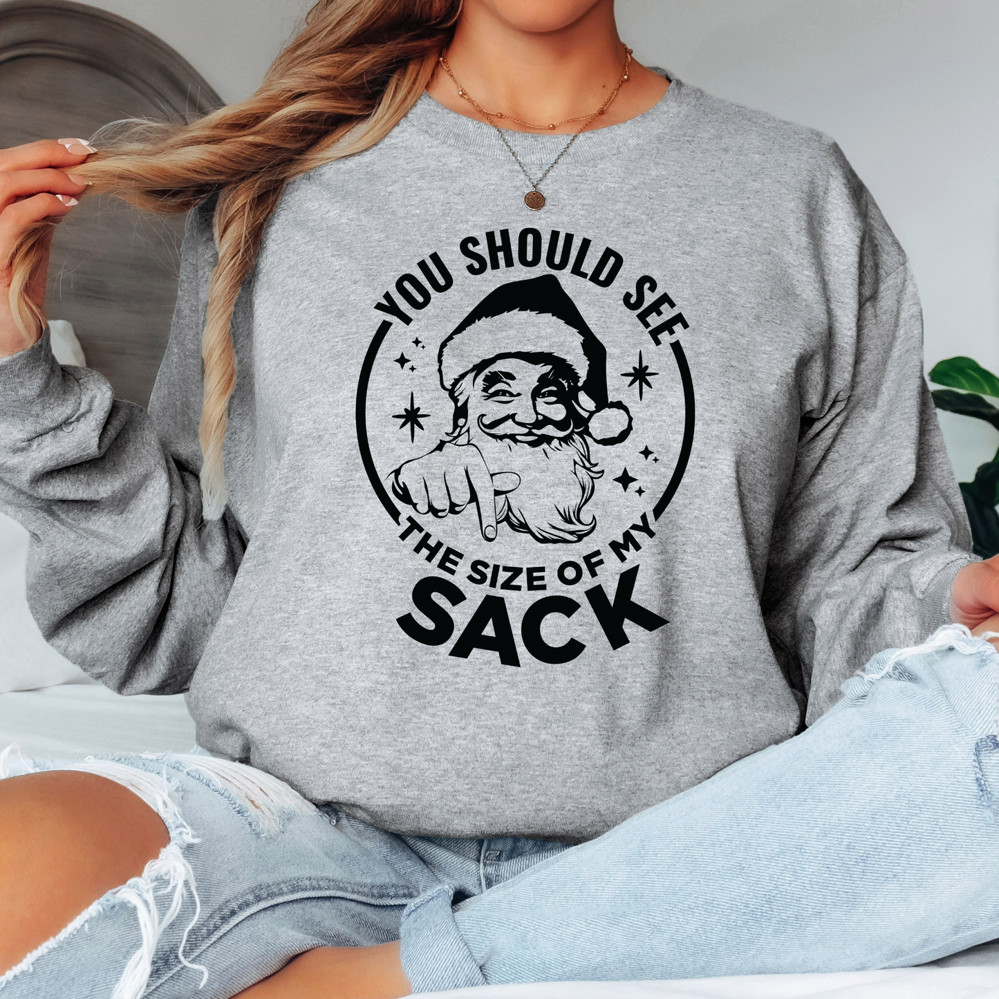 You Should See The Size of My Sack T-Shirt, Long Sleeve T or Crewneck Sweatshirt