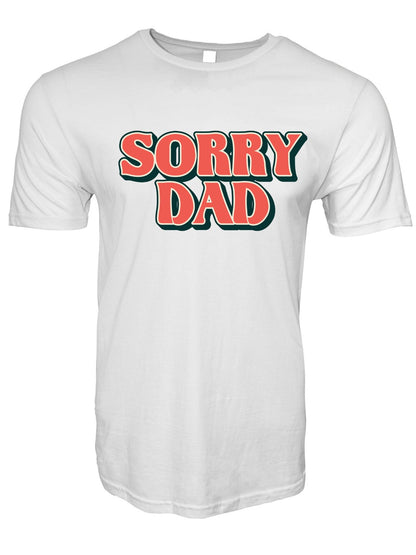 Sorry Dad Stoopid Original T-Shirt