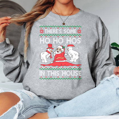 There's Some Ho's In This House T-Shirt, Long Sleeve T or Crewneck Sweatshirt