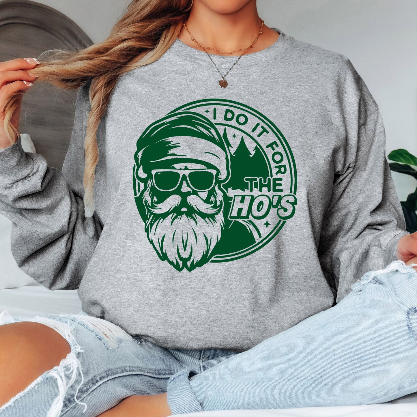 I Do It For the Ho's T-Shirt, Long Sleeve T or Crewneck Sweatshirt