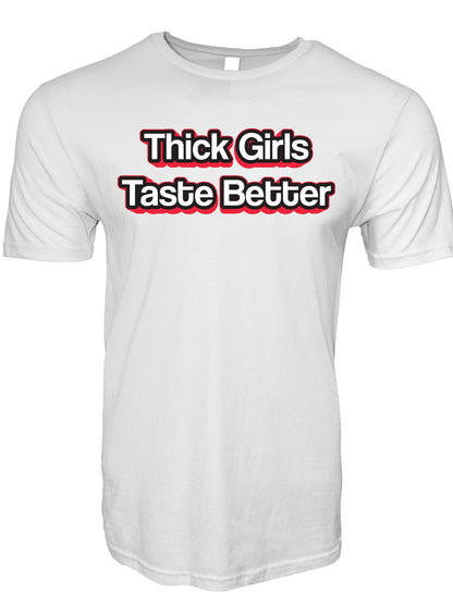 Thick Girls Taste Better Stoopid Original T-Shirt