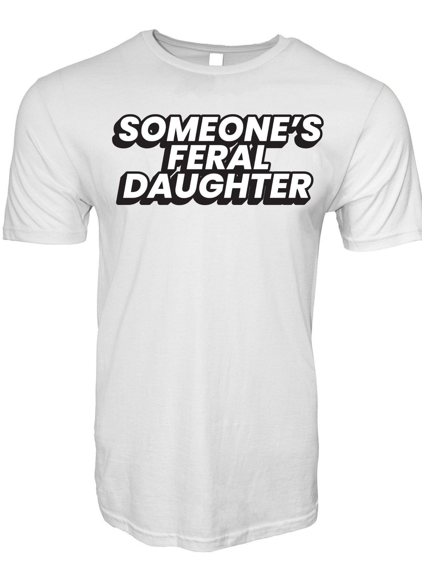 Someone's Feral Daughter Stoopid Original T-Shirt