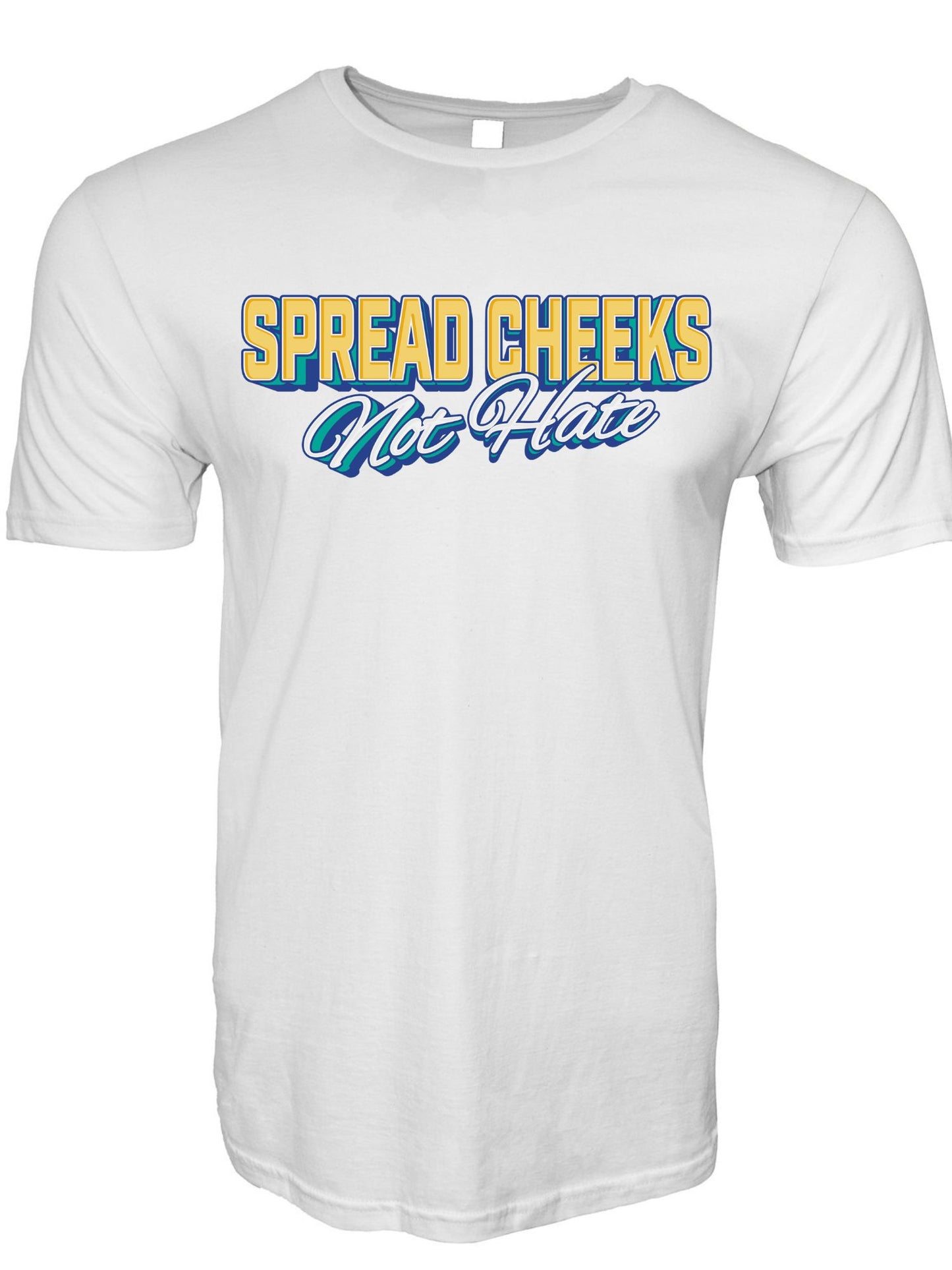 Spread Cheeks Not Hate Stoopid Original T-Shirt
