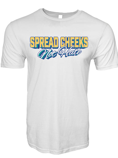 Spread Cheeks Not Hate Stoopid Original T-Shirt