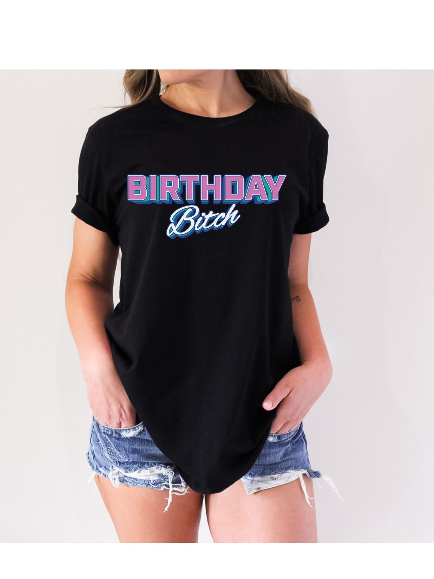 Birthday Bitch T-Shirt