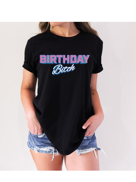 Birthday Bitch T-Shirt