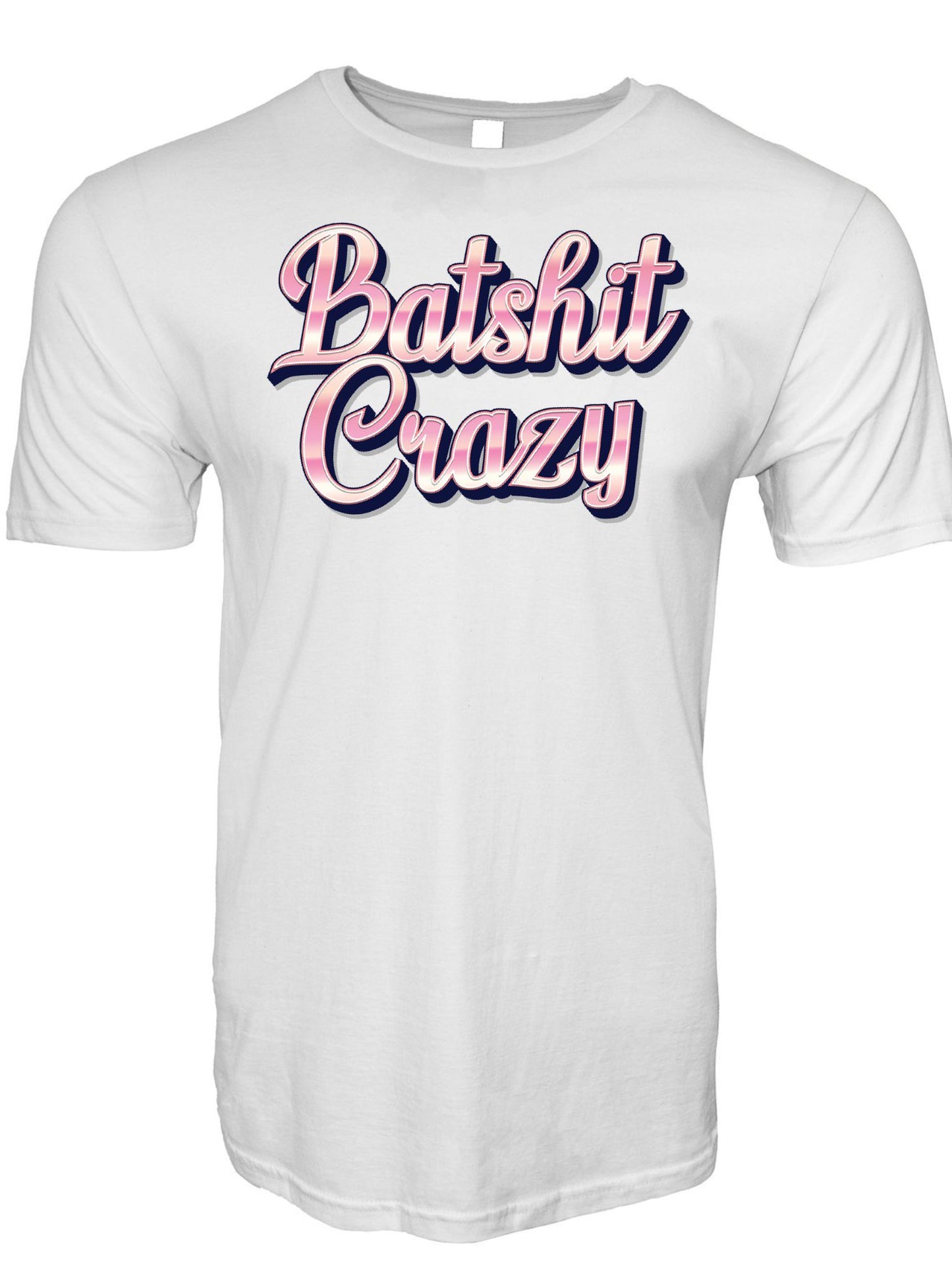 Batshit Crazy T-Shirt