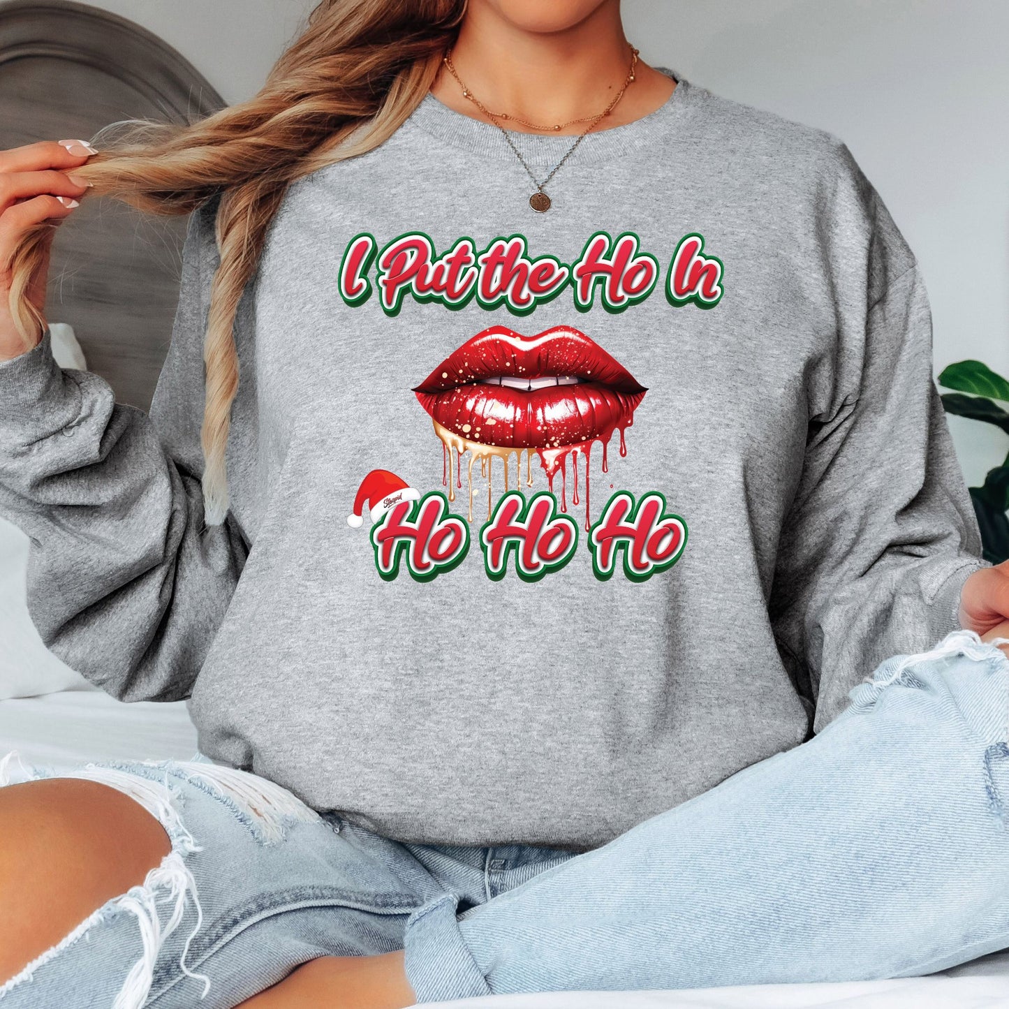 I Put the HO In HO HO HO T-Shirt, Long Sleeve T or Crewneck Sweatshirt
