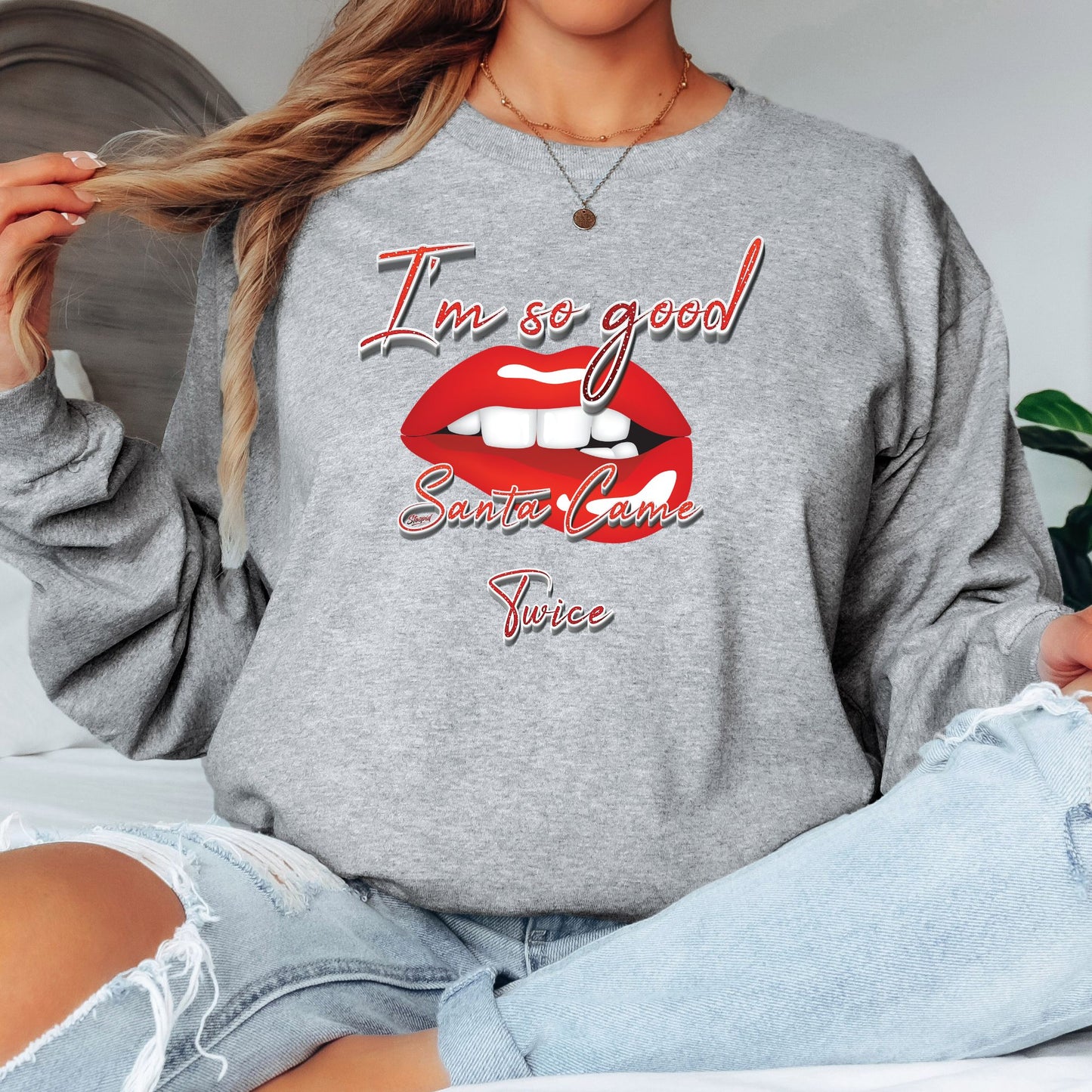 I'm So Good Santa Came Twice T-Shirt, Long Sleeve T or Crewneck Sweatshirt