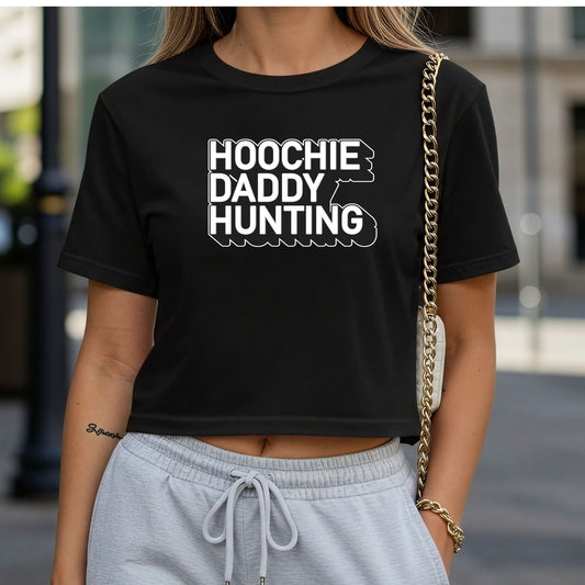 Hoochie Daddy Hunting Crop Top or Racerback Tank