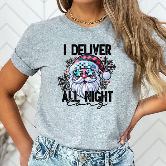 I Deliver All Night Long T-Shirt, Long Sleeve T or Crewneck Sweatshirt