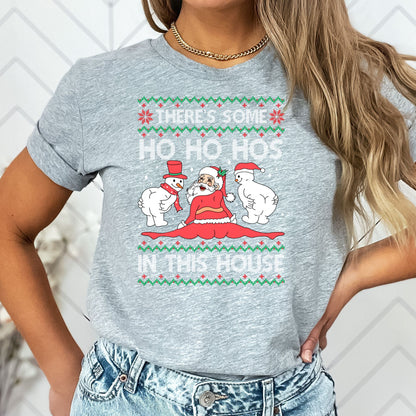 There's Some Ho's In This House T-Shirt, Long Sleeve T or Crewneck Sweatshirt