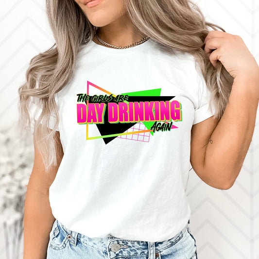 The Girls Are Day Drinking Again Stoopid Original T-Shirt
