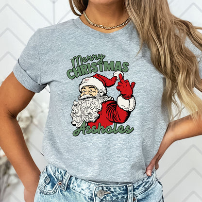 Merry Christmas Assholes T-Shirt, Long Sleeve T or Crewneck Sweatshirt