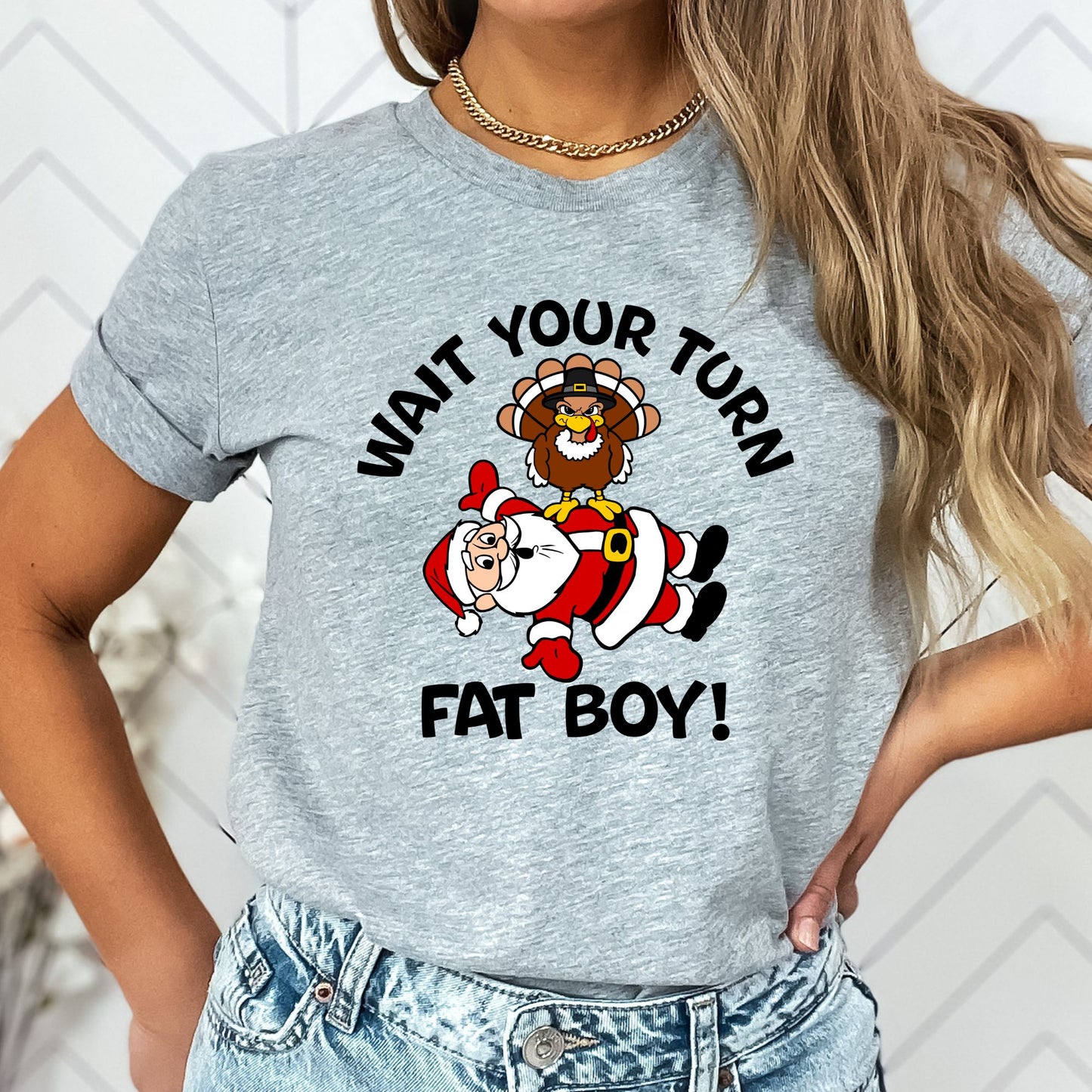 Wait Your Turn Fatboy T-Shirt, Long Sleeve T or Crewneck Sweatshirt