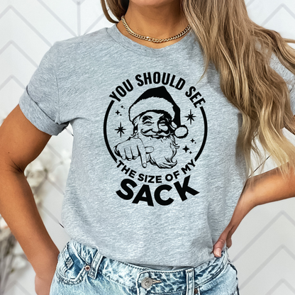You Should See The Size of My Sack T-Shirt, Long Sleeve T or Crewneck Sweatshirt