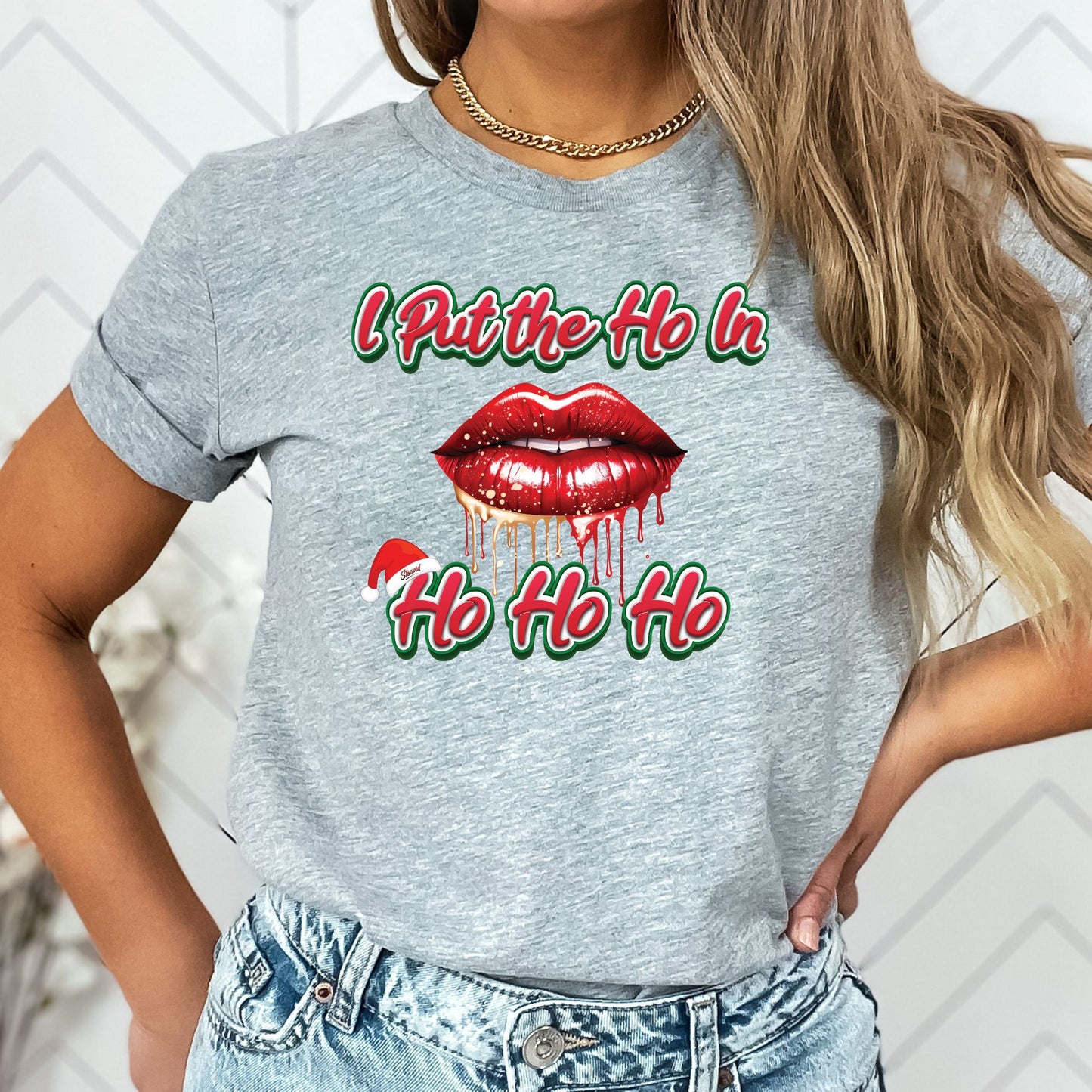 I Put the HO In HO HO HO T-Shirt, Long Sleeve T or Crewneck Sweatshirt