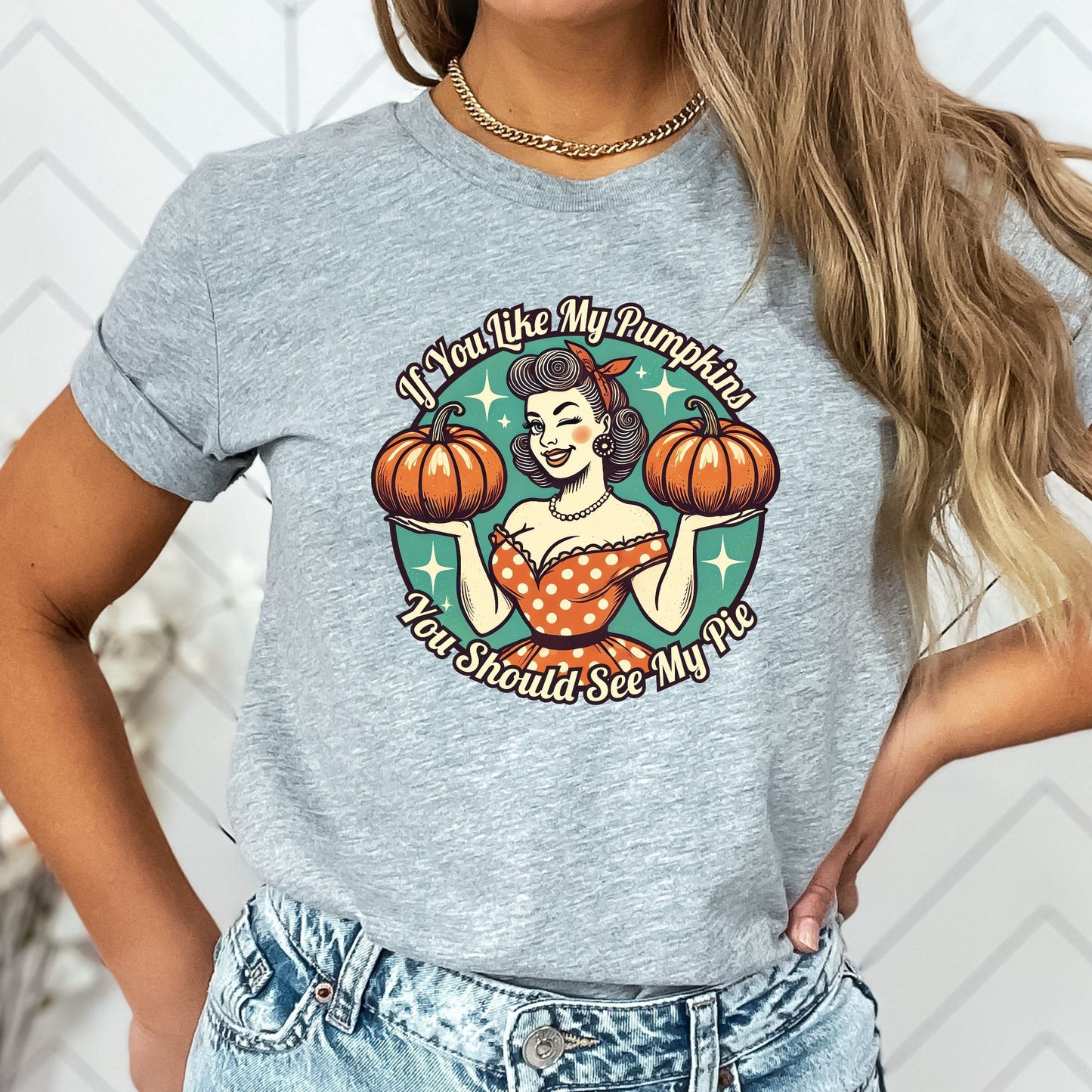 If You Like My Pumpkins T-Shirt, Long Sleeve T or Crewneck Sweatshirt